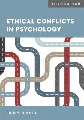 Ethical Conflicts in Psychology by Drogin, Eric Y.