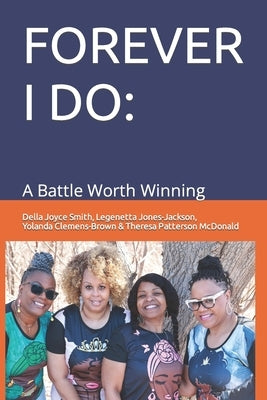 Forever I Do: A Battle Worth Winning Paperback Independently Published
