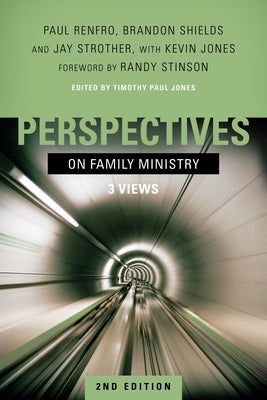 Perspectives on Family Ministry: 3 Views Paperback B&H Publishing Group