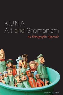 Kuna Art and Shamanism: An Ethnographic Approach Paperback University of Texas Press