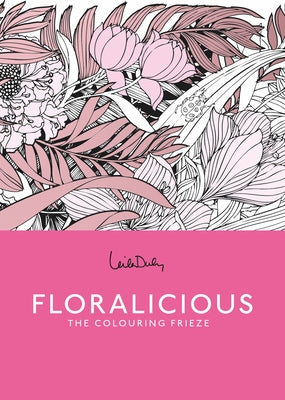 Floralicious: A Coloring Frieze by Duly, Leila