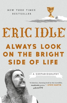 Always Look on the Bright Side of Life: A Sortabiography Crown Publishing Group (NY)