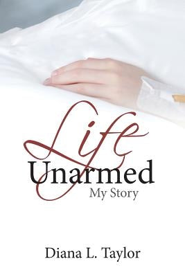 Life Unarmed: My Story Paperback Christian Faith