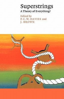 Superstrings: A Theory of Everything? Paperback Cambridge University Press