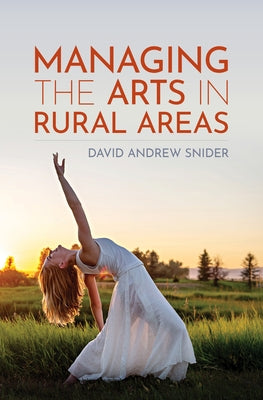 Managing the Arts in Rural Areas Paperback Rowman & Littlefield Publishers