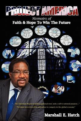 Project America: Memoirs of Faith & Hope to Win the Future Paperback Life to Legacy, LLC