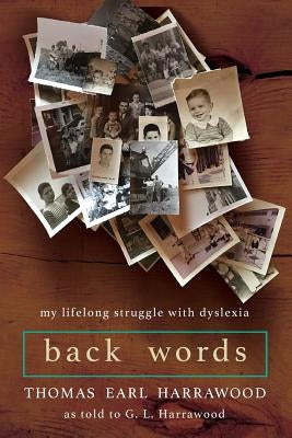Back Words: My Lifelong Struggle with Dyslexia Paperback Stellar Press