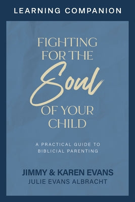 Fighting for the Soul of Your Child Learning Companion Paperback XO Publishing