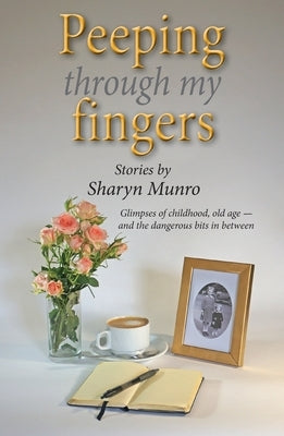 Peeping through my fingers: Glimpses of childhood, old age - and the dangerous bits in between Paperback Knocklofty