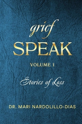 Grief Speak: Stories of Loss Paperback Stillwater River Publications
