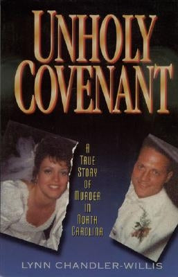 Unholy Covenant: A True Story of Murder in North Carolina Paperback Addicus Books
