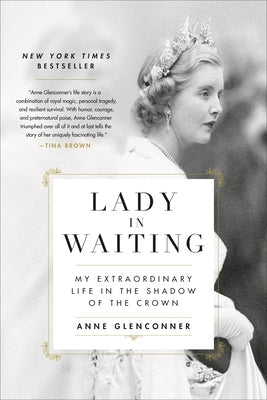 Lady in Waiting: My Extraordinary Life in the Shadow of the Crown Paperback Hachette Books