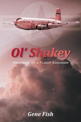 Ol' Shakey: Memories of a Flight Engineer Paperback Litfire Publishing