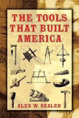 The Tools That Built America Paperback Dover Publications