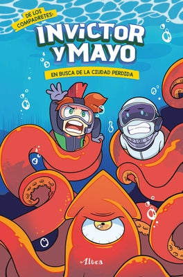 Invictor Y Mayo. En Busca de la Ciudad Perdida / Invictor and Mayo in Search of the Lost City by Invictor