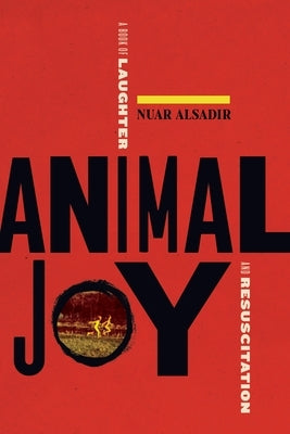 Animal Joy: A Book of Laughter and Resuscitation Paperback Graywolf Press