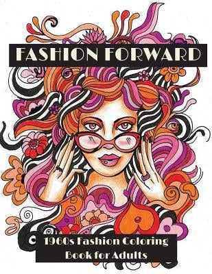 Fashion Forward: 1960s Fashion Coloring Book for Adults Paperback Lightburst Media