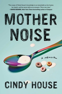 Mother Noise: A Memoir Paperback S&s/ Marysue Rucci Books