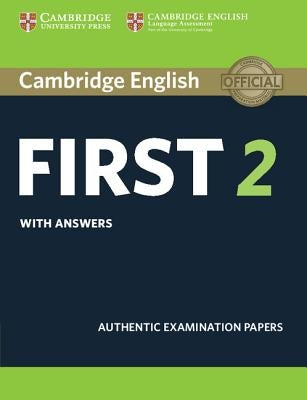 Cambridge English First 2 Student's Book with Answers: Authentic Examination Papers Cambridge University Press