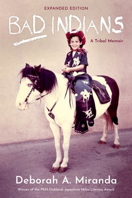Bad Indians (Expanded Edition): A Tribal Memoir Paperback Heyday Books