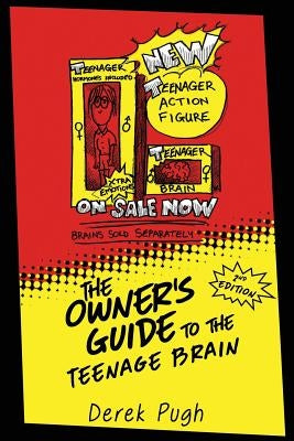 The Owner's Guide to the Teenage Brain Paperback Derek Pugh
