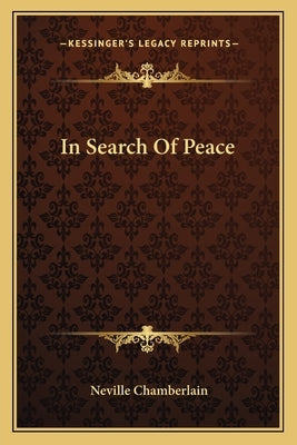In Search Of Peace Paperback Kessinger Publishing