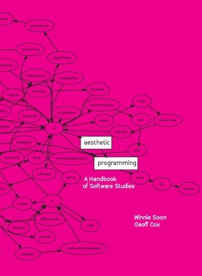 Aesthetic Programming: A Handbook of Software Studies Paperback Open Humanities Press