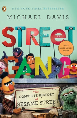 Street Gang: The Complete History of Sesame Street Penguin Books