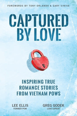 Captured by Love: Inspiring True Romance Stories from Vietnam POWs Paperback Freedomstar Media