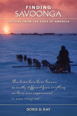 Finding Savoonga: Letters from the Edge of America Paperback Gatekeeper Press