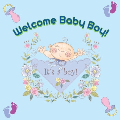 Welcome Baby Boy! Paperback Olivia Brooks