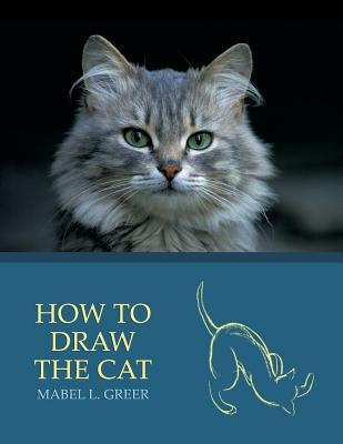 How to Draw the Cat (Reprint Edition) Paperback Coachwhip Publications