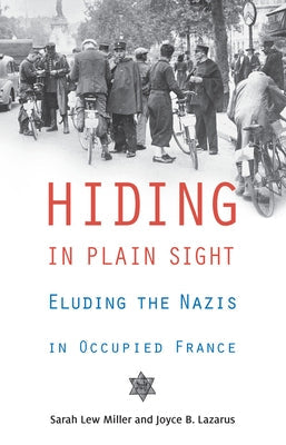 Hiding in Plain Sight: Eluding the Nazis in Occupied France Paperback Academy Chicago Publishers
