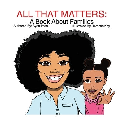 All That Matters: A Book About Families Paperback Createspace Independent Publishing Platform