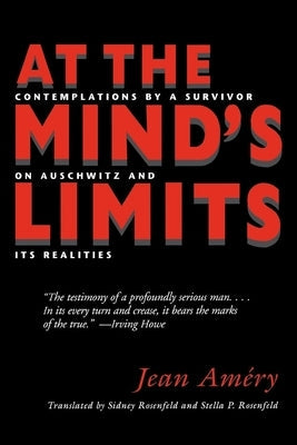 At the Mind S Limits: Contemplations by a Survivor on Auschwitz and Its Realities Paperback Indiana University Press (Ips)