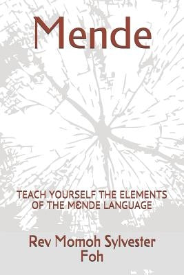 Mende: Teach Yourself the Elements of the M&#400;nde Language Paperback Independently Published