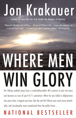 Where Men Win Glory: The Odyssey of Pat Tillman by Krakauer, Jon