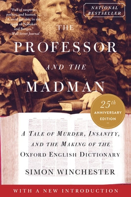 The Professor and the Madman: A Tale of Murder, Insanity, and the Making of the Oxford English Dictionary Paperback Harper Perennial