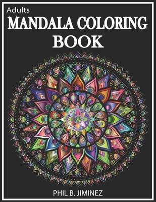 Adult Mandala Coloring Book: Stress Reliving Designs And Unique Patterns Paperback Independently Published