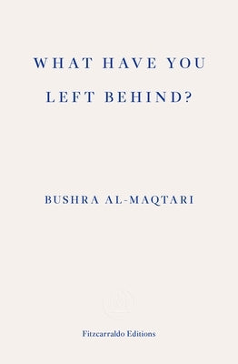 What Have You Left Behind? Paperback Fitzcarraldo Editions