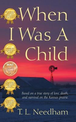 When I Was a Child: Based on a True Story of Love, Death, and Survival on the Kansas Prairie Paperback Outskirts Press