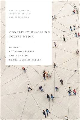 Constitutionalising Social Media by Celeste, Edoardo