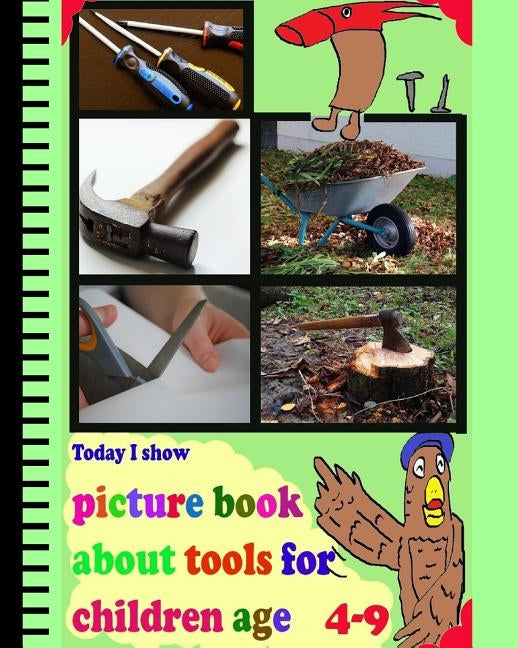 Today I Show: picture book about tools for children age 4-9 Paperback Createspace Independent Publishing Platform
