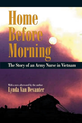 Home Before Morning: The Story of an Army Nurse in Vietnam Paperback University of Massachusetts Press