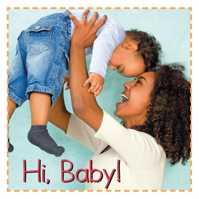 Hi Baby! Board Book Flowerpot Press