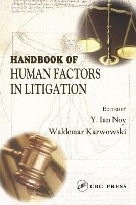 Handbook of Human Factors in Litigation by Noy, Y. Ian