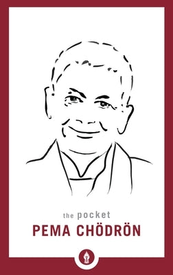 The Pocket Pema Chodron by Chodron, Pema