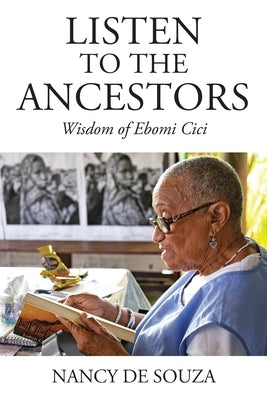 Listen to the Ancestors: Wisdom of Ebomi Cici Paperback Outskirts Press