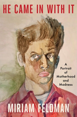He Came in with It: A Portrait of Motherhood and Madness Paperback Turner