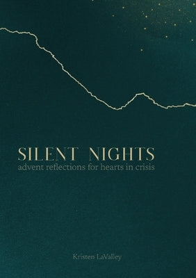 Silent Nights: Advent Reflections for Hearts in Crisis Bible Lulu.com